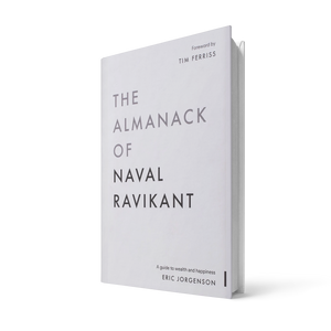 The Almanack Of Naval Ravikant